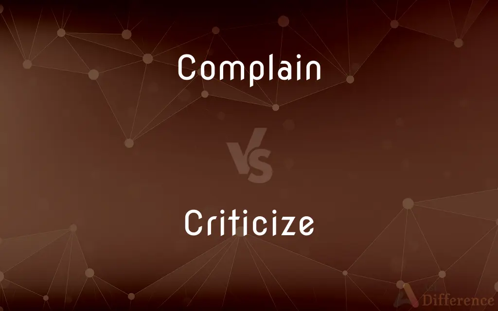 Complain vs. Criticize — What's the Difference?