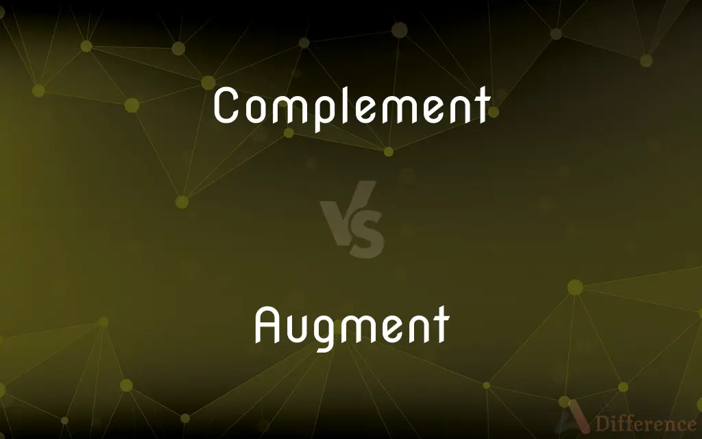 Complement vs. Augment — What's the Difference?