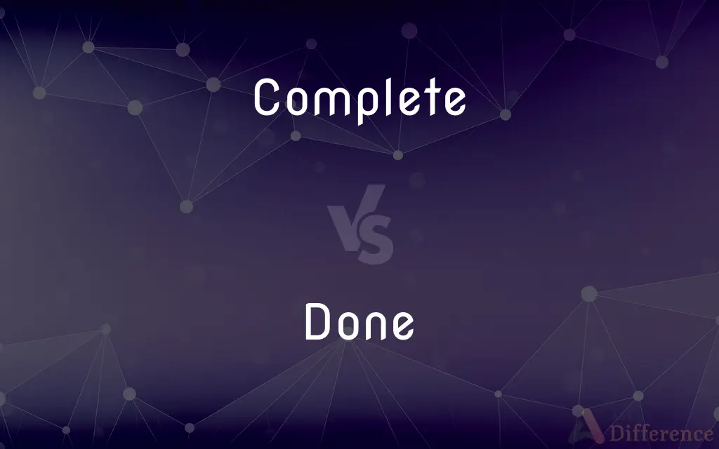 Complete vs. Done — What's the Difference?