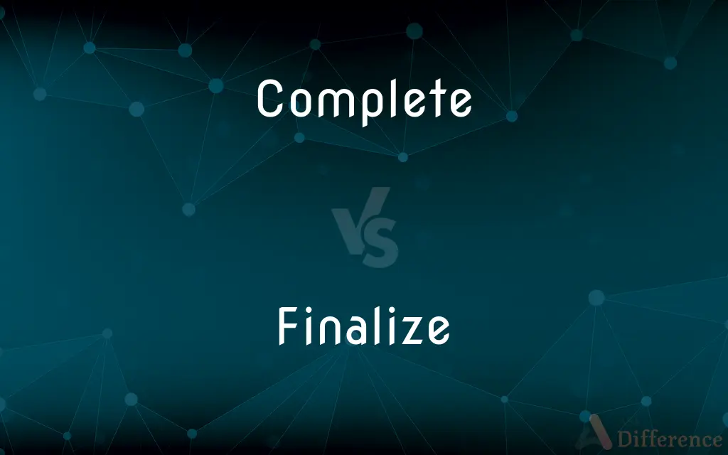 Complete vs. Finalize — What's the Difference?