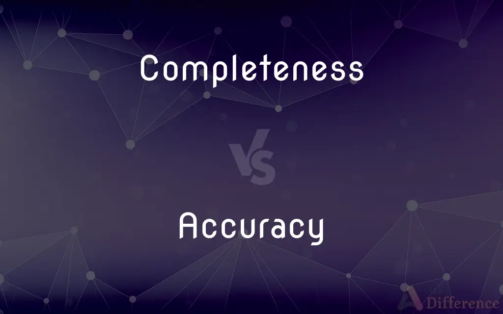 Completeness vs. Accuracy — What's the Difference?