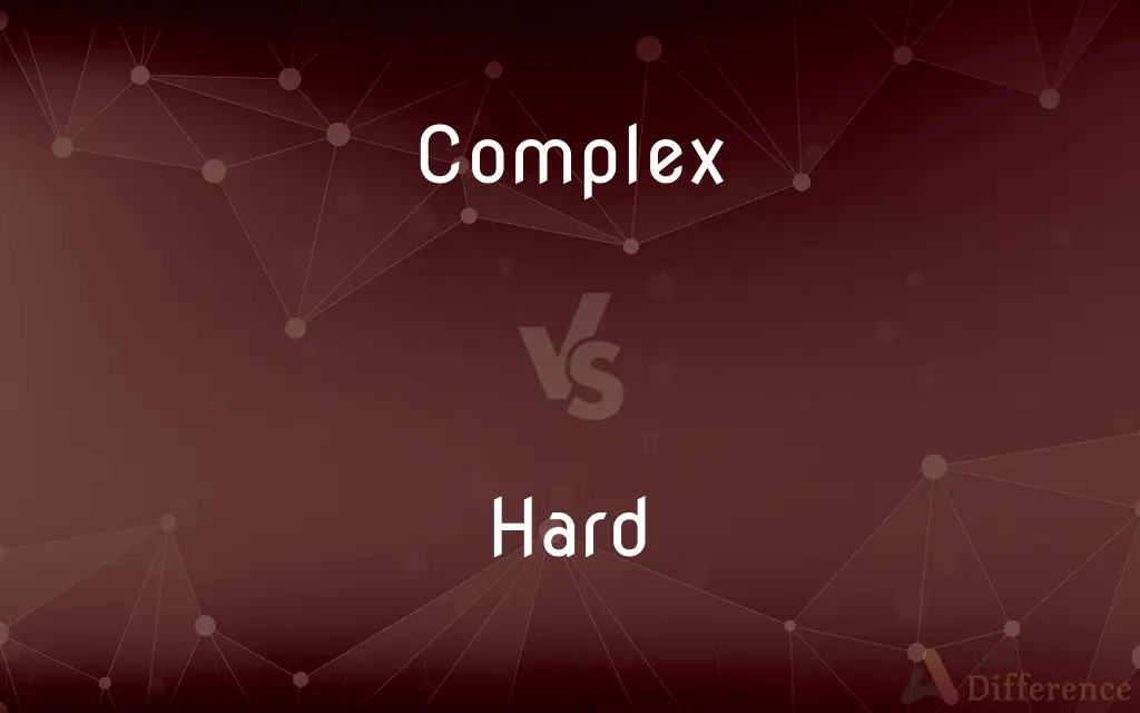 Complex vs. Hard — What's the Difference?
