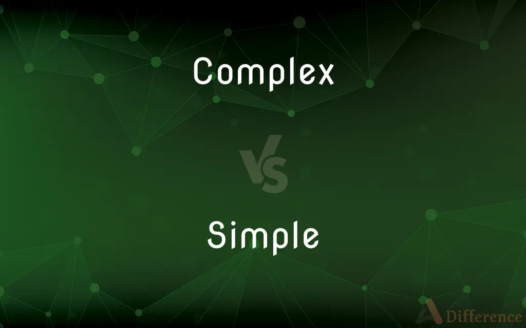 Complex vs. Simple — What's the Difference?