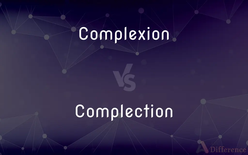 Complexion vs. Complection — Which is Correct Spelling?