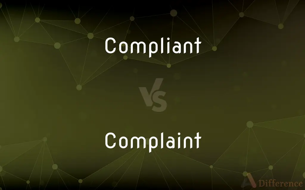 Compliant vs. Complaint — What's the Difference?
