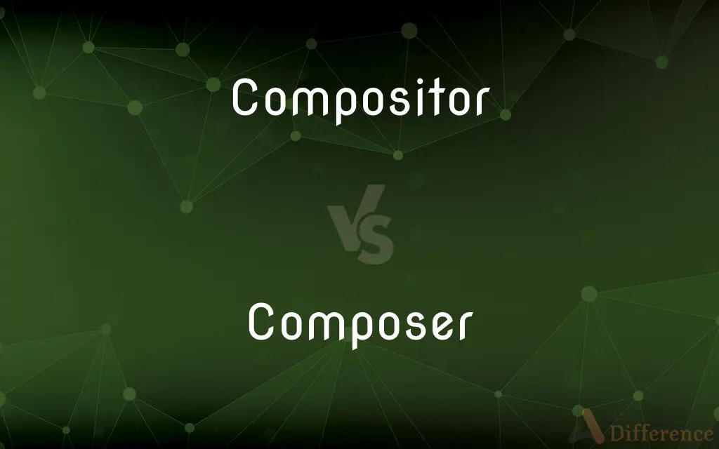 Compositor vs. Composer — What's the Difference?