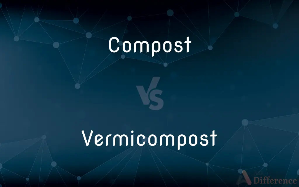 Compost vs. Vermicompost — What's the Difference?