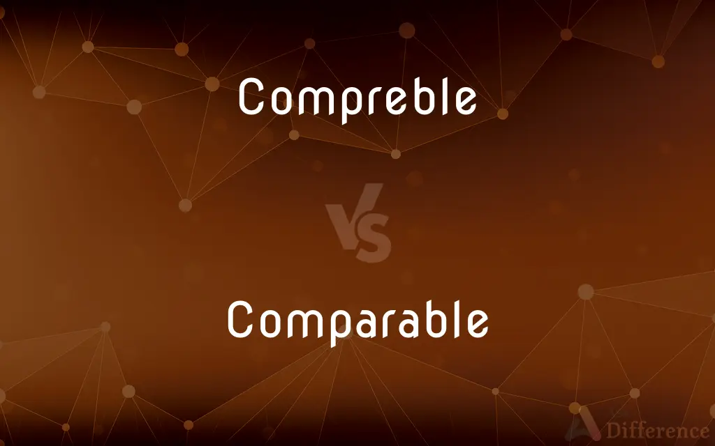 Compreble vs. Comparable — Which is Correct Spelling?