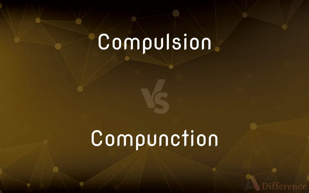 Compulsion vs. Compunction — What's the Difference?