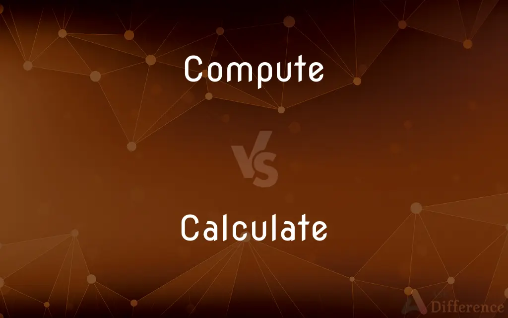Compute vs. Calculate — What's the Difference?