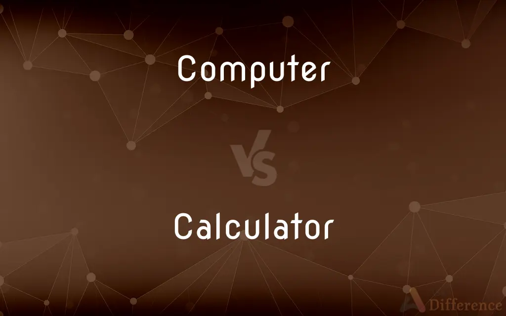 Computer vs. Calculator — What's the Difference?