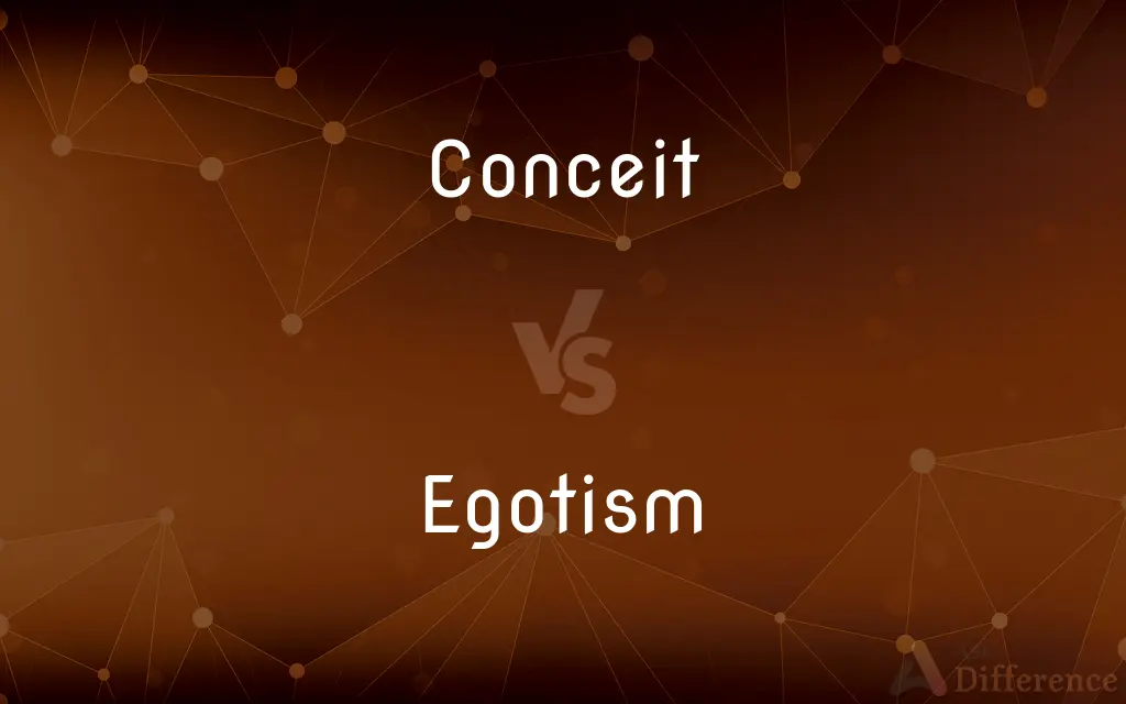 Conceit vs. Egotism — What's the Difference?