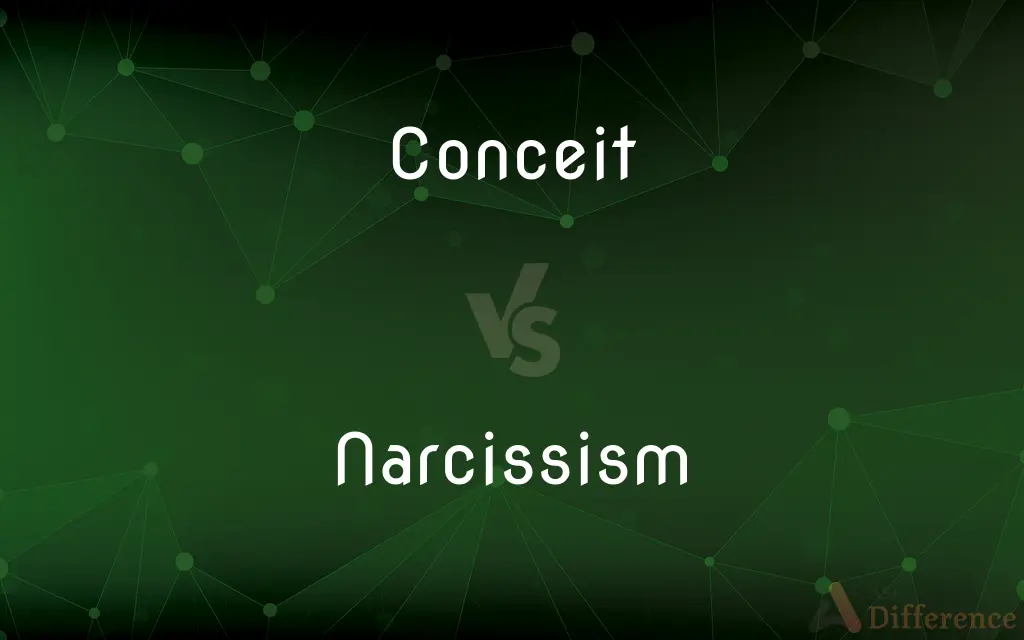 Conceit vs. Narcissism — What's the Difference?