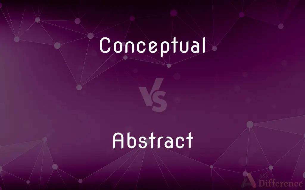 Conceptual vs. Abstract — What's the Difference?