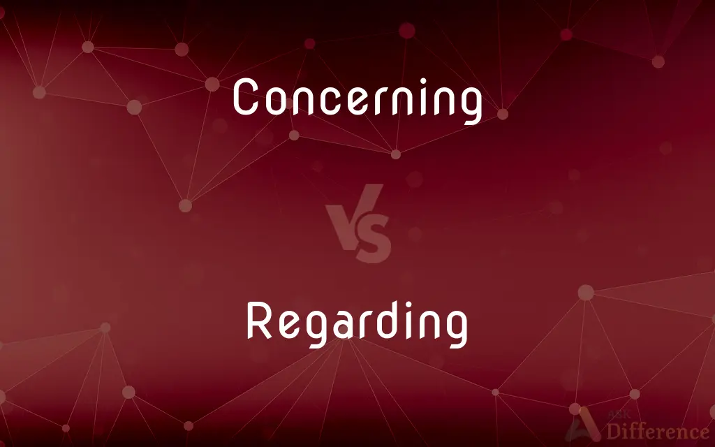 Concerning vs. Regarding — What's the Difference?
