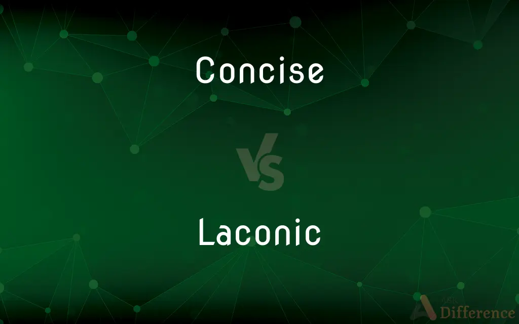 Concise vs. Laconic — What's the Difference?