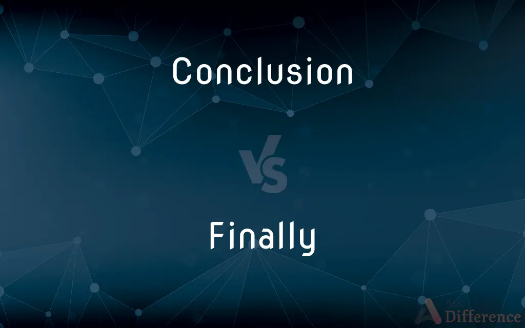 Conclusion vs. Finally — What's the Difference?