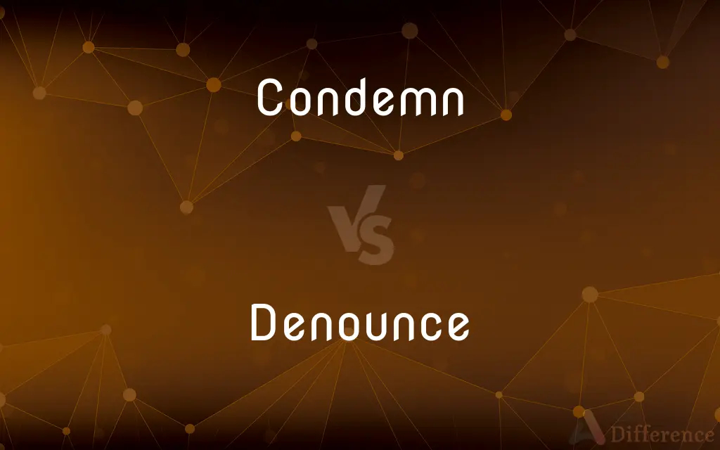 Condemn vs. Denounce — What's the Difference?
