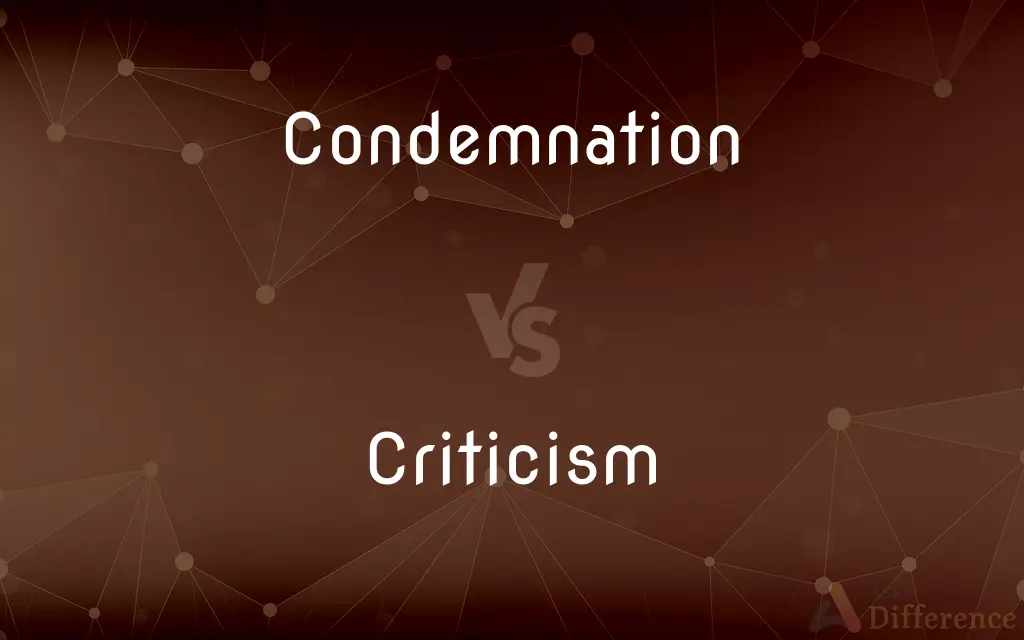 Condemnation vs. Criticism — What's the Difference?