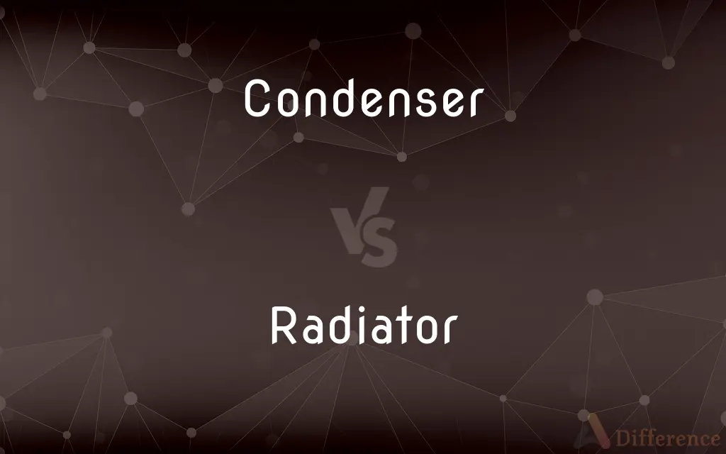 Condenser vs. Radiator — What's the Difference?