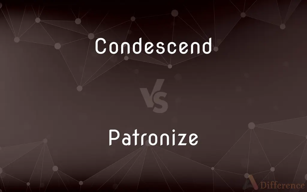 Condescend vs. Patronize — What's the Difference?