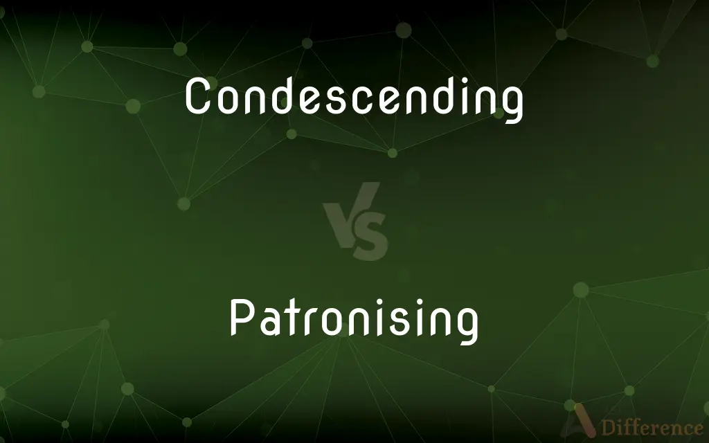 Condescending vs. Patronising — What's the Difference?
