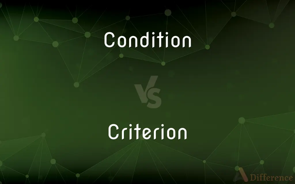 Condition vs. Criterion — What's the Difference?