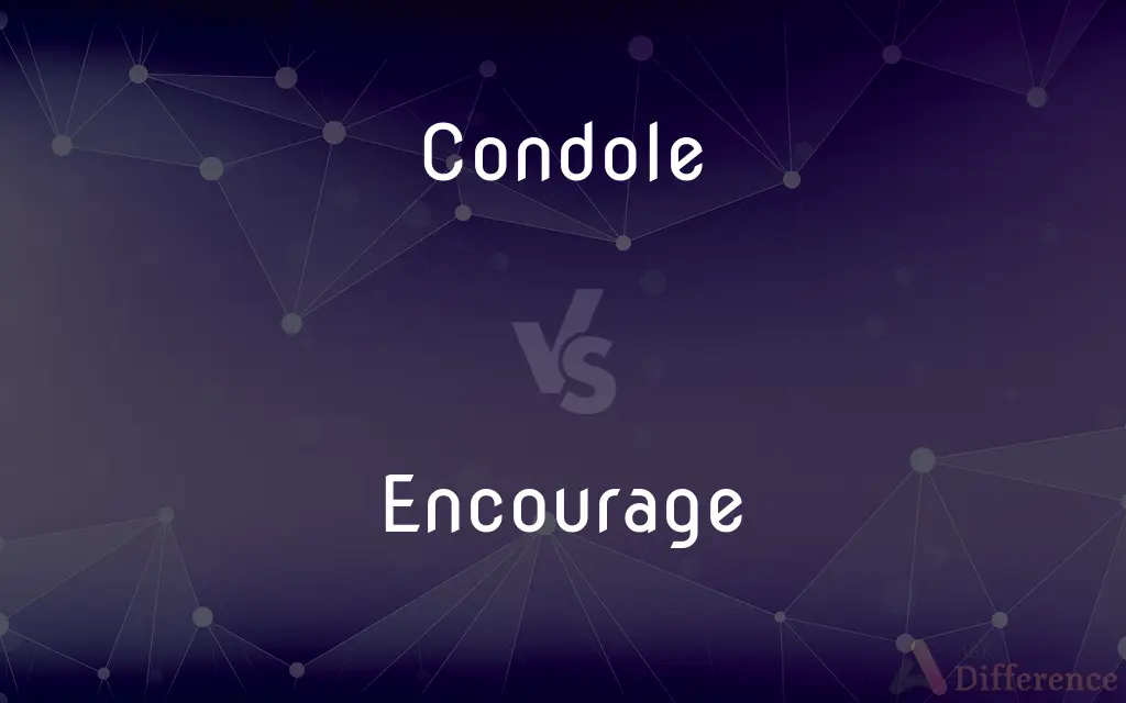 Condole vs. Encourage — What's the Difference?