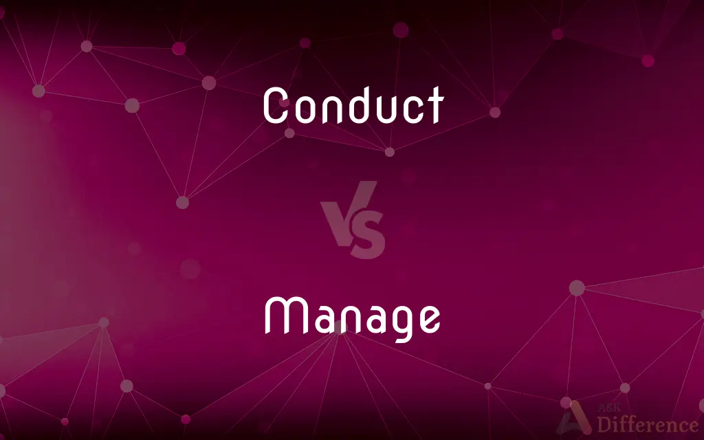 Conduct vs. Manage — What's the Difference?