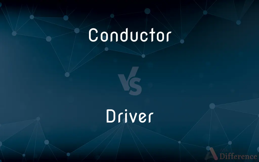 Conductor vs. Driver — What's the Difference?