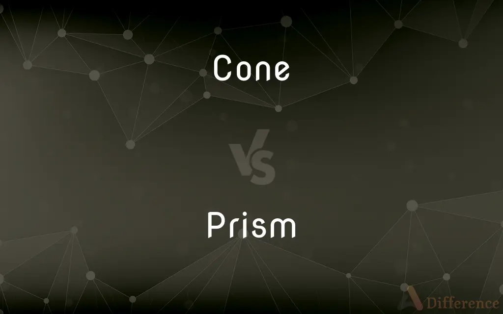 Cone vs. Prism — What's the Difference?