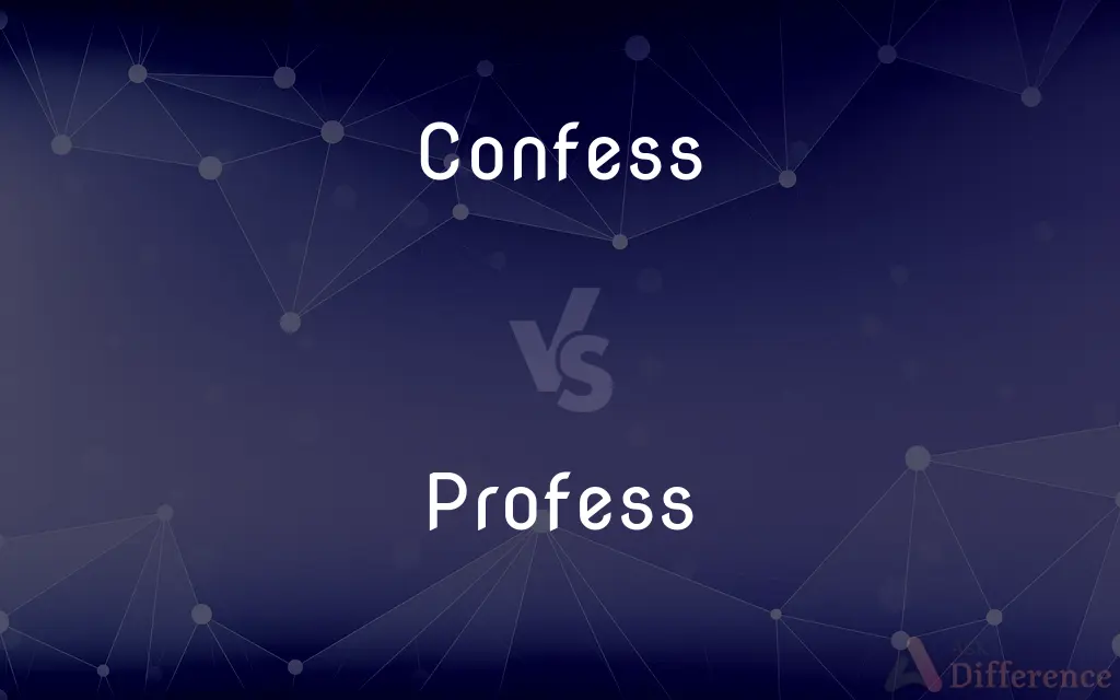 Confess vs. Profess — What's the Difference?