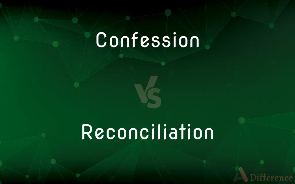 Confession vs. Reconciliation — What's the Difference?