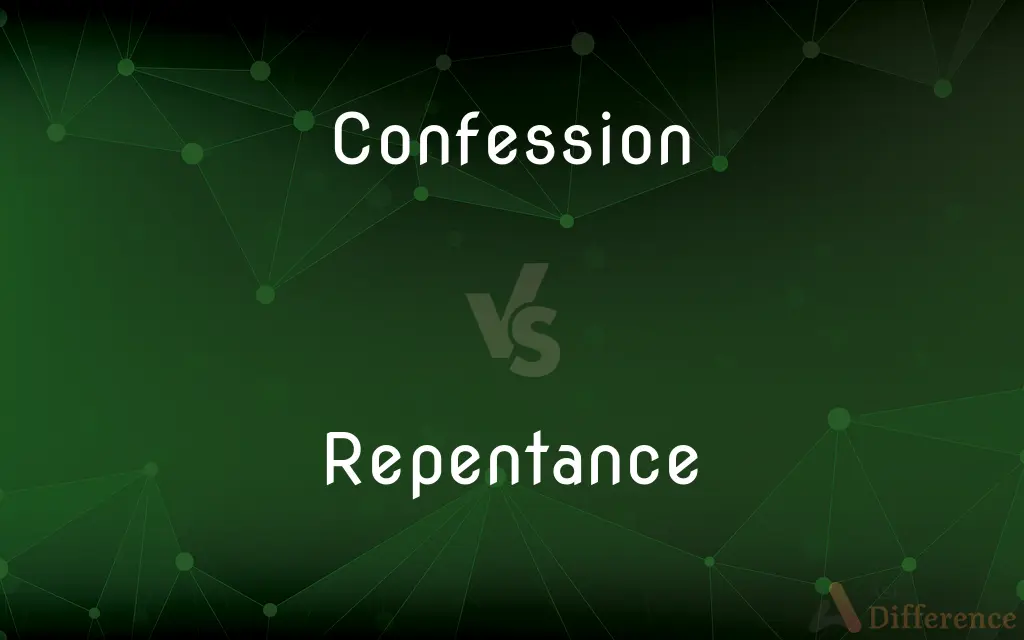 Confession vs. Repentance — What's the Difference?