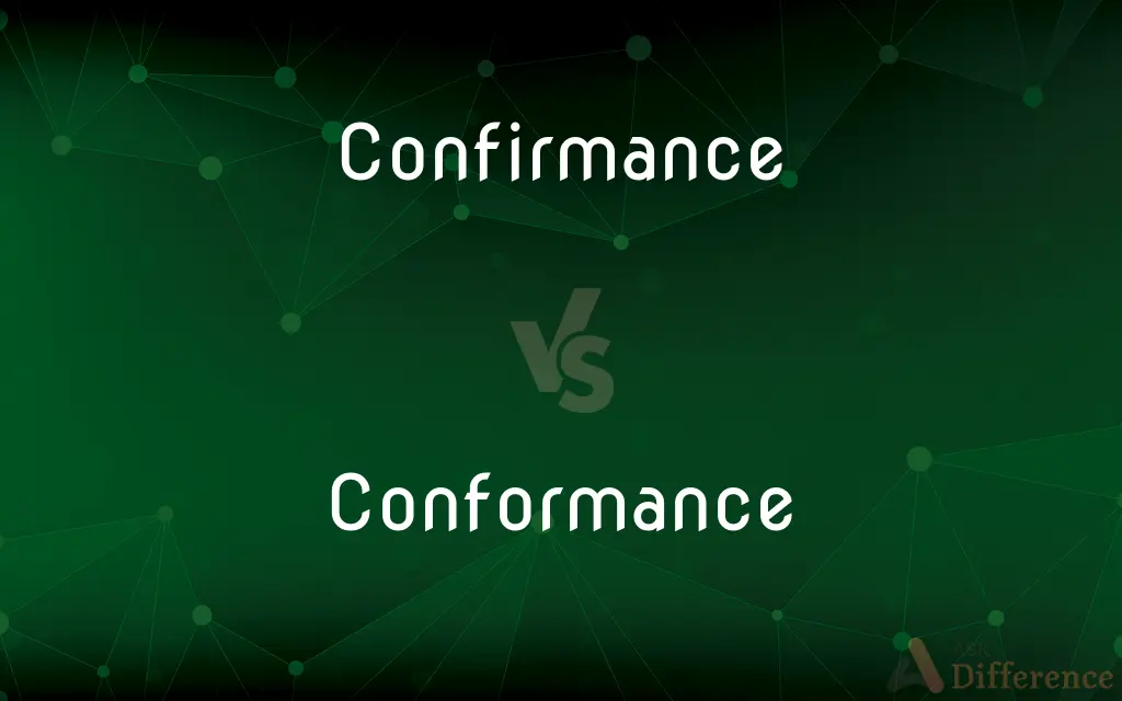 Confirmance vs. Conformance — What's the Difference?