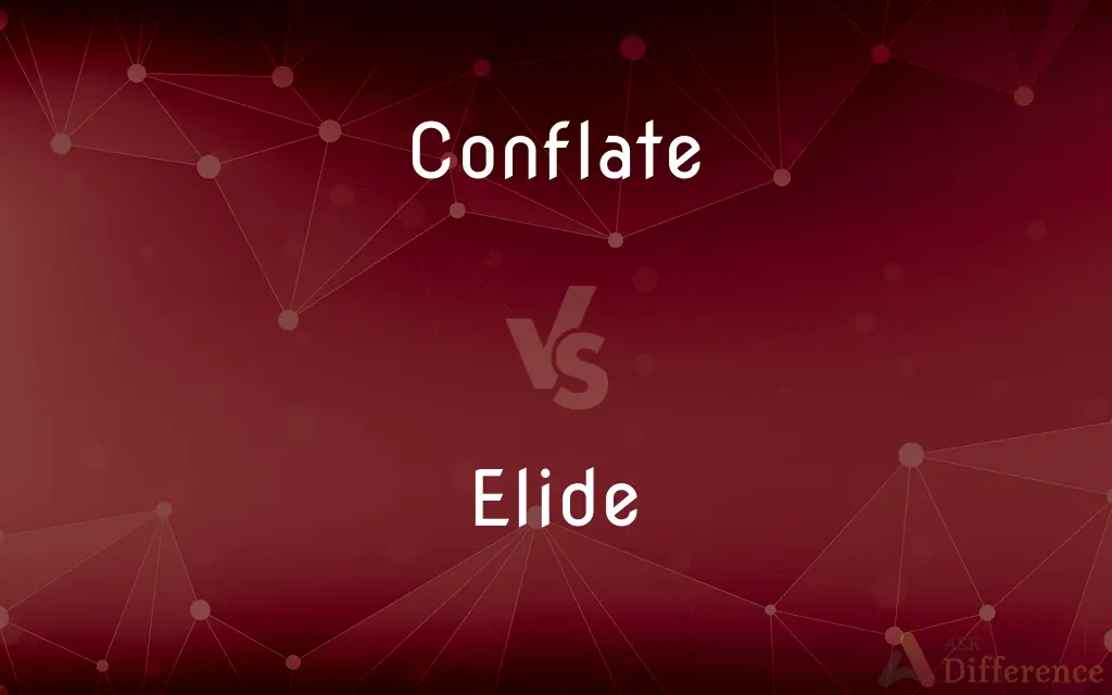 Conflate vs. Elide — What's the Difference?