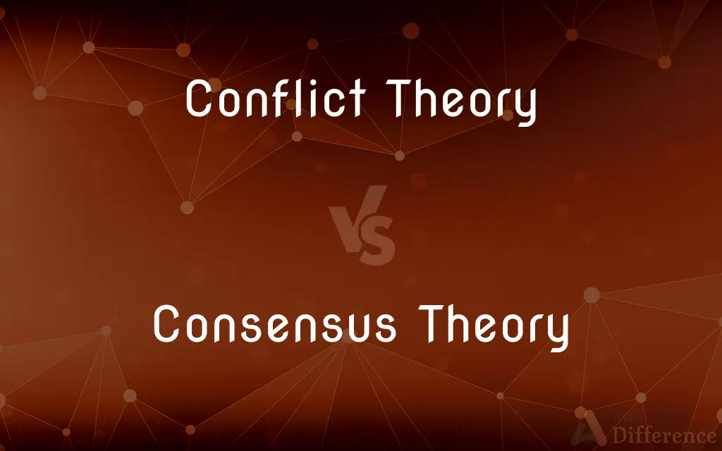 Conflict Theory vs. Consensus Theory — What's the Difference?