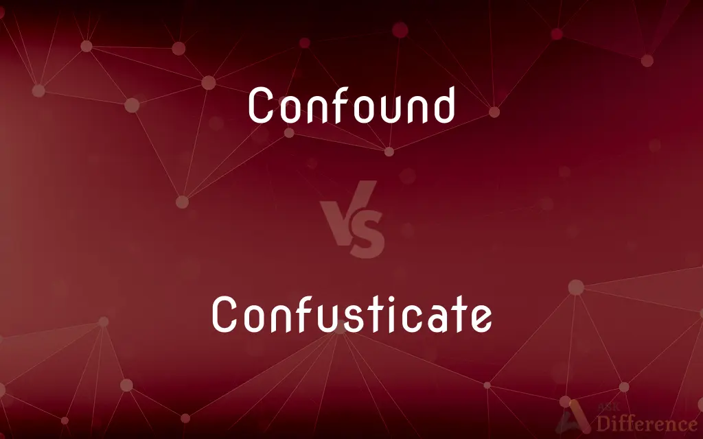 Confound vs. Confusticate — What's the Difference?