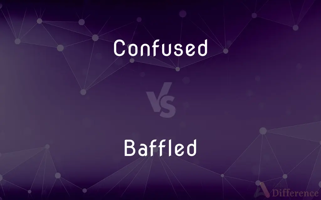 Confused vs. Baffled — What's the Difference?