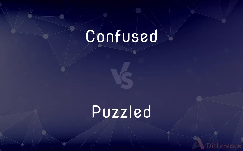 Confused vs. Puzzled — What's the Difference?