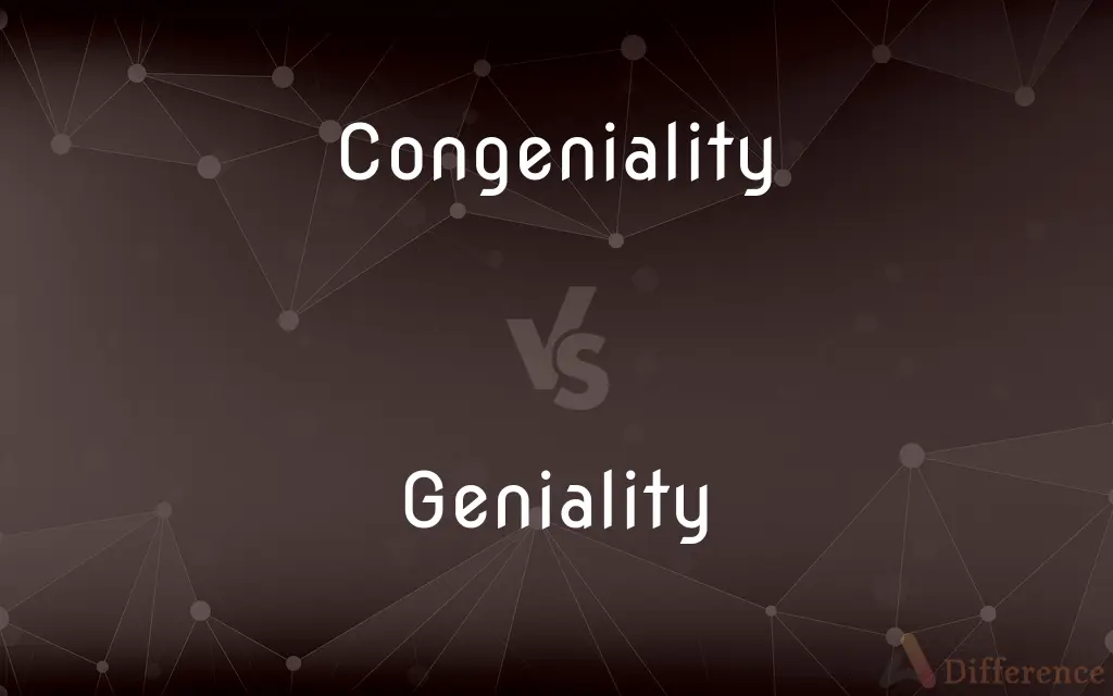 Congeniality vs. Geniality — What's the Difference?