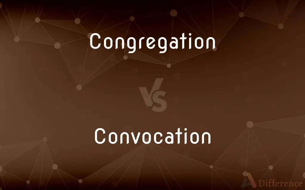 Congregation vs. Convocation — What's the Difference?