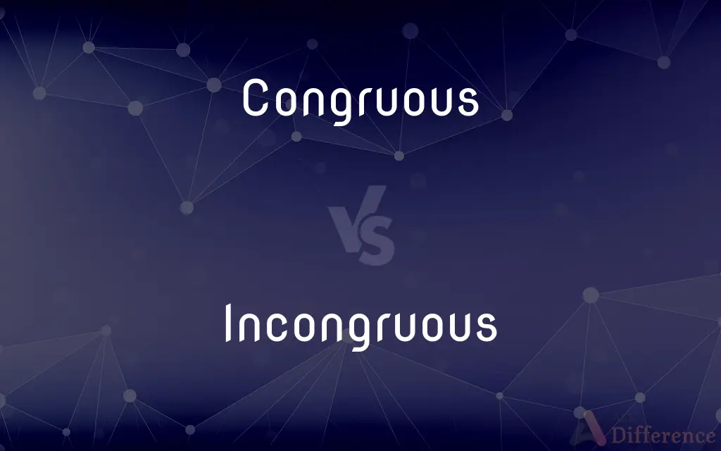 Congruous vs. Incongruous — What's the Difference?