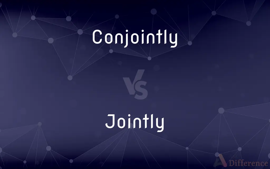 Conjointly vs. Jointly — What's the Difference?