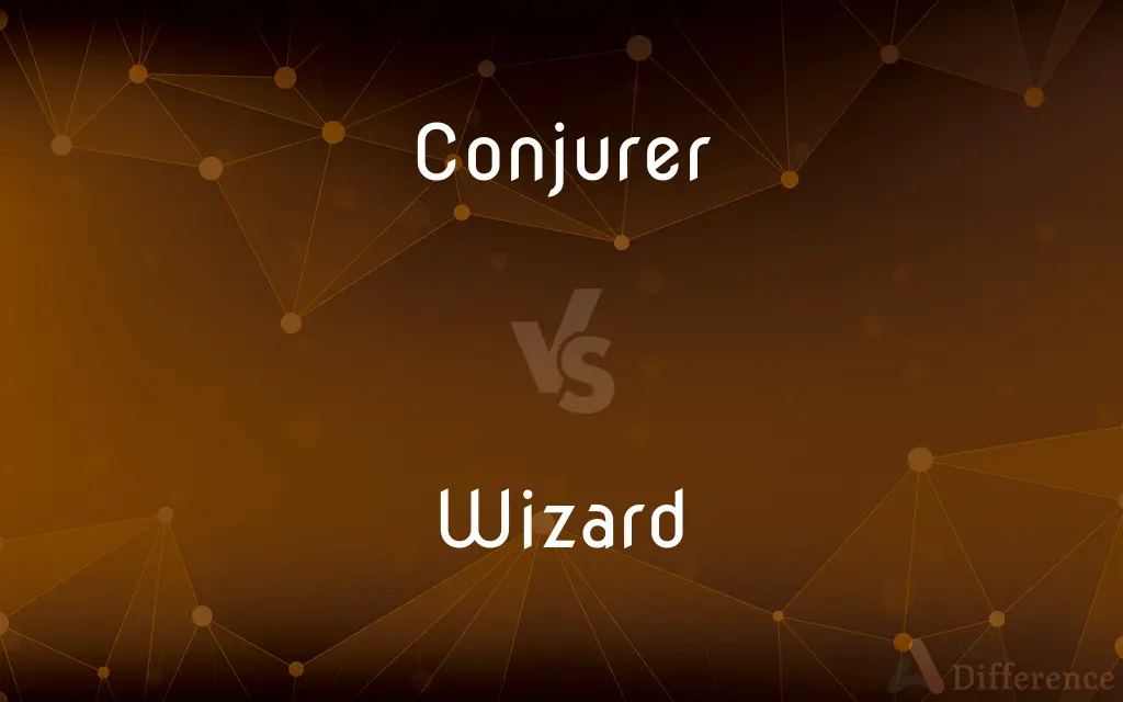 Conjurer vs. Wizard — What's the Difference?