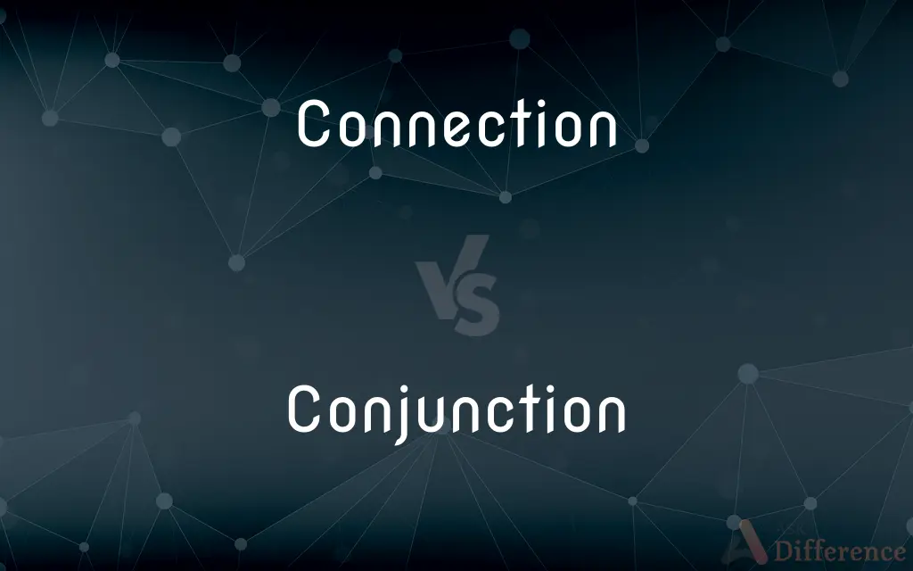 Connection vs. Conjunction — What's the Difference?