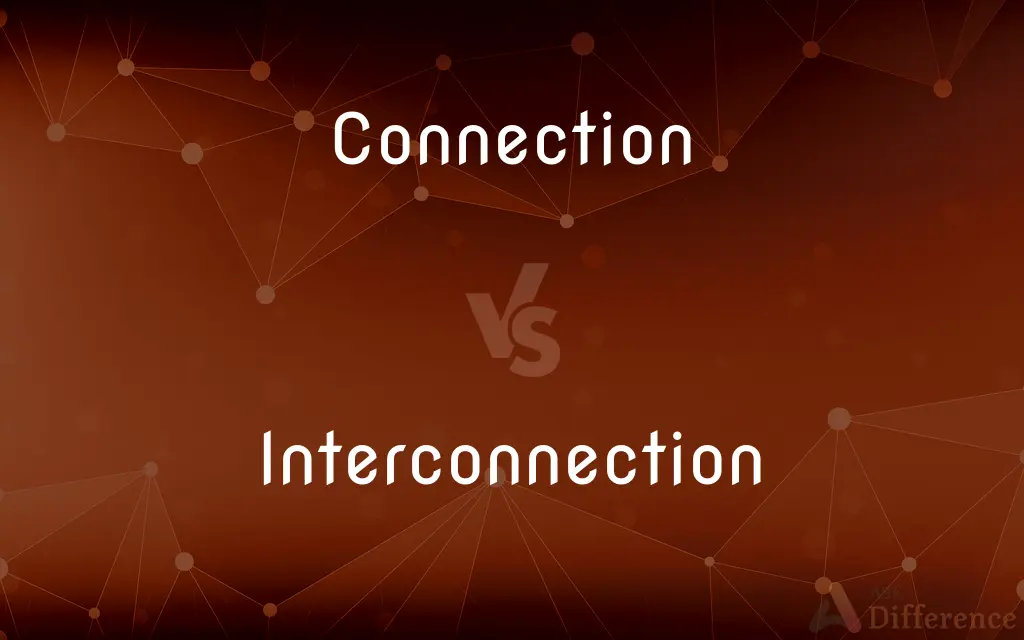 Connection vs. Interconnection — What's the Difference?