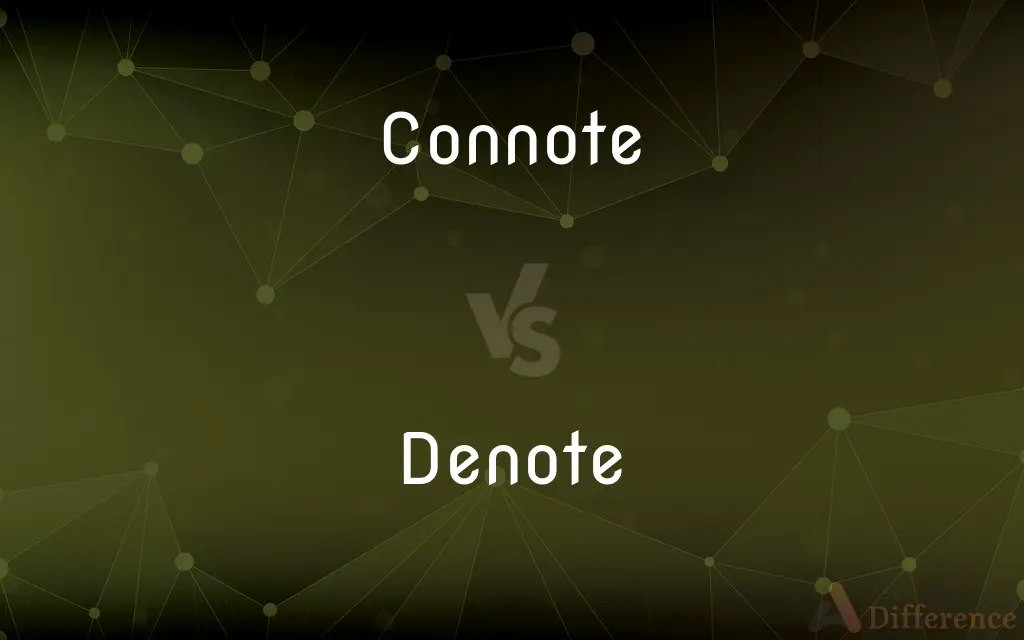 Connote vs. Denote — What's the Difference?
