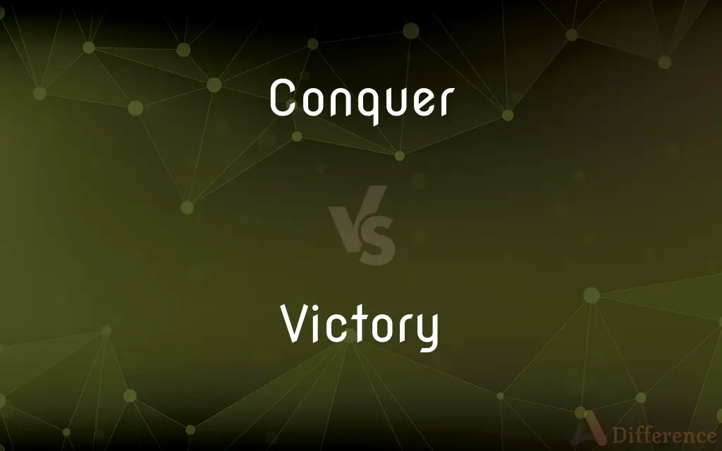 Conquer vs. Victory — What's the Difference?