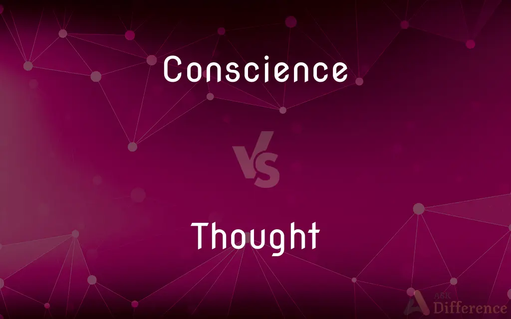 Conscience vs. Thought — What's the Difference?
